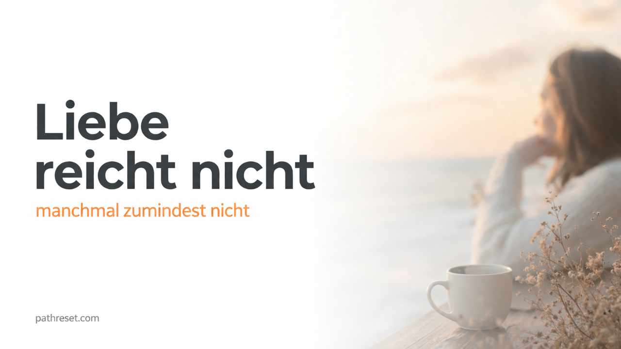 Liebe reicht nicht – Entscheidung zur Trennung trotz Gefühlen