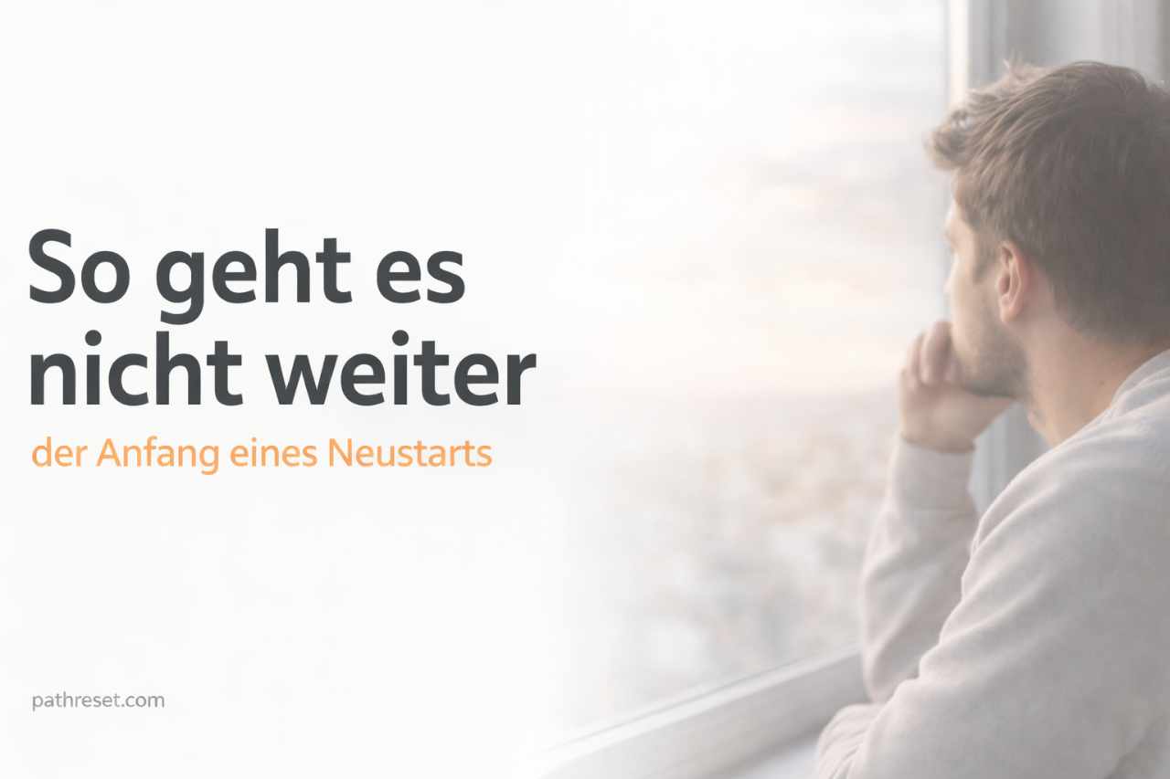 Neustart im Leben – der Moment, in dem Veränderung notwendig wird